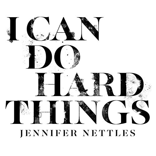 Jennifer Nettles — I Can Do Hard Things cover artwork