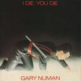 Gary Numan I Die, You Die cover artwork