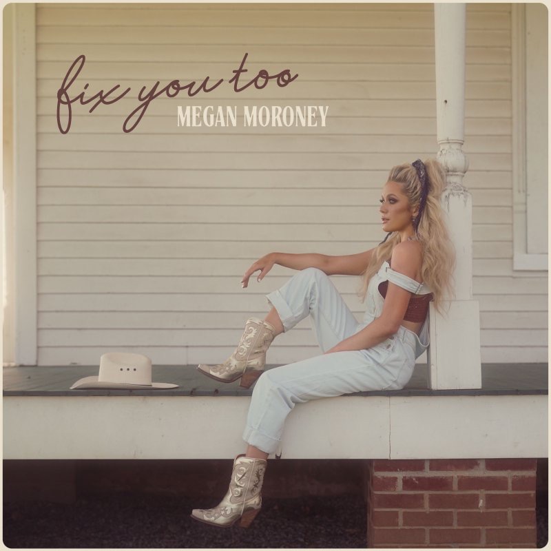 Megan Moroney — Fix You Too cover artwork