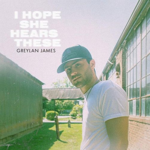 Greylan James I Hope She Hears These - EP cover artwork