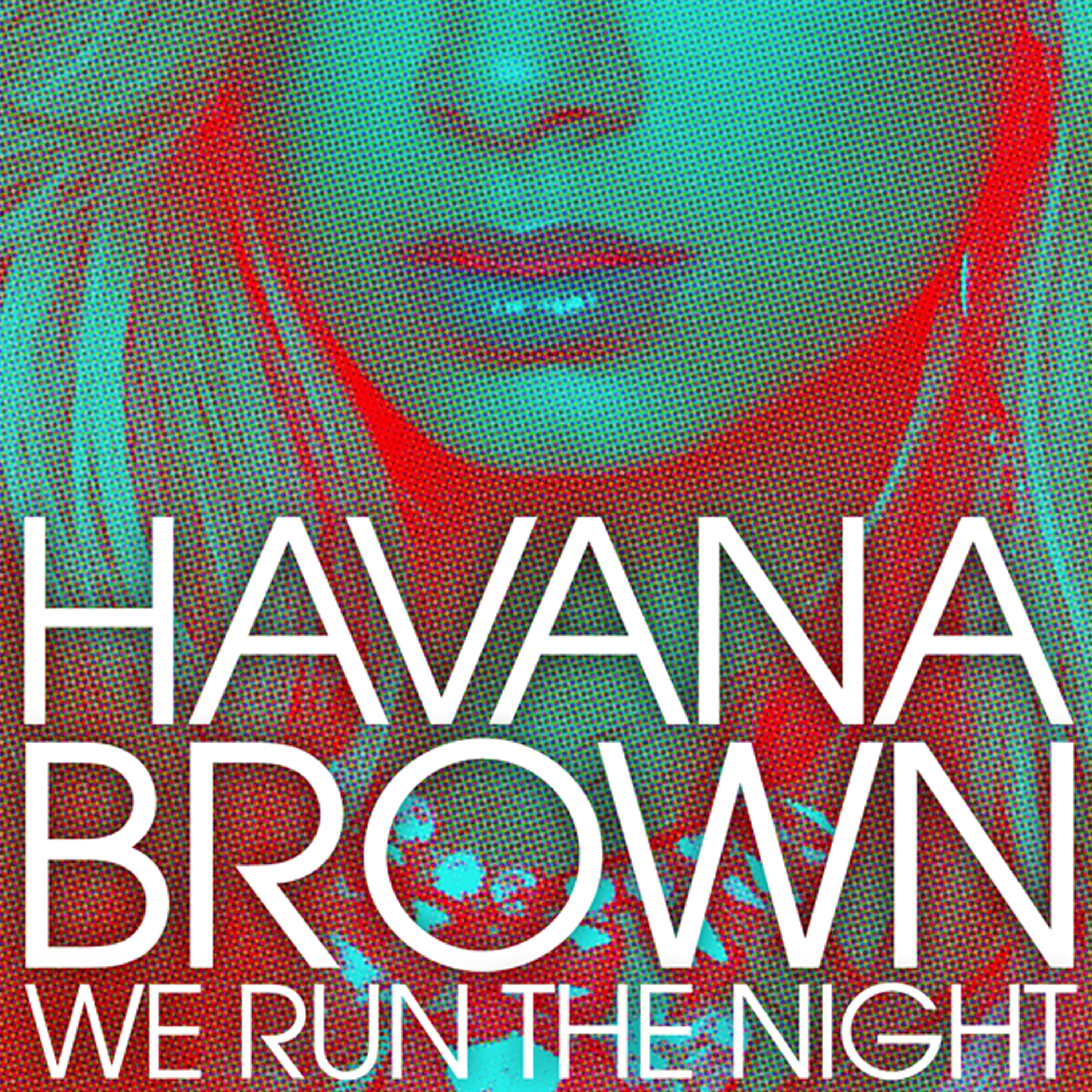 Havana Brown — We Run the Night cover artwork