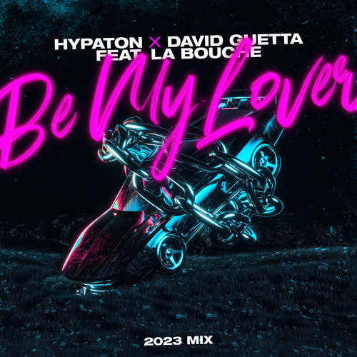 Hypaton & David Guetta ft. featuring La Bouche Be My Lover (2023 Mix) cover artwork