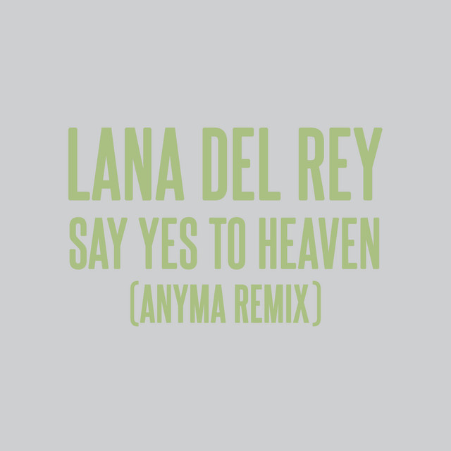 Lana Del Rey — Say Yes To Heaven (Anyma Remix) cover artwork