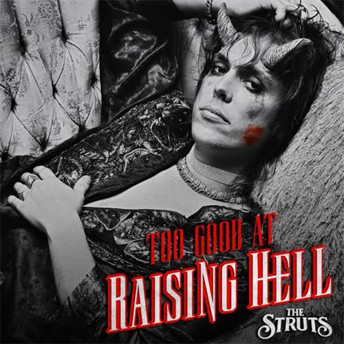 The Struts — Too Good At Raising Hell cover artwork