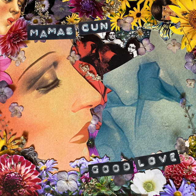 Mama’s Gun — Good Love cover artwork