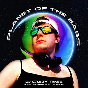 Kyle Gordon featuring DJ Crazy Times & Ms. Biljana Electronica — Planet of the Bass cover artwork