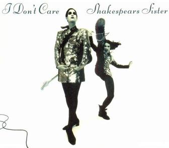 Shakespears Sister — I Don&#039;t Care cover artwork