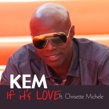 Kem featuring Chrisette Michele — If It&#039;s Love cover artwork