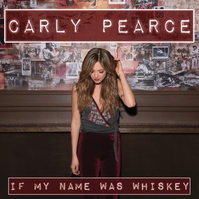 Carly Pearce — If My Name Was Whiskey cover artwork