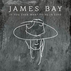 James Bay If You Ever Want to Be in Love cover artwork