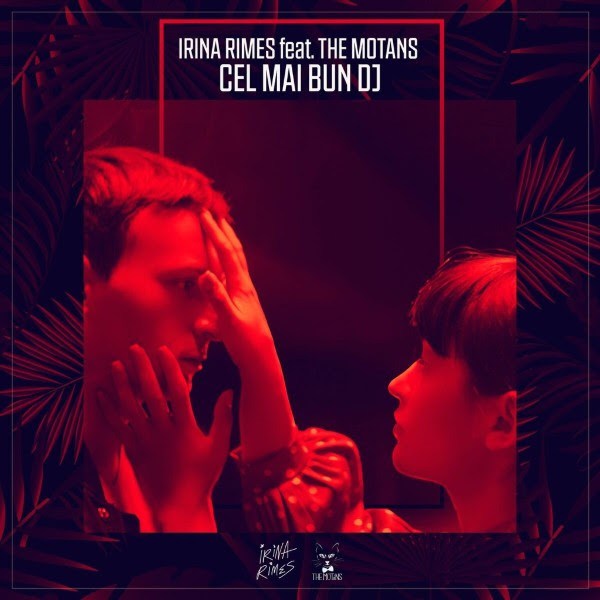 Irina Rimes ft. featuring The Motans Cel Mai Bun DJ cover artwork