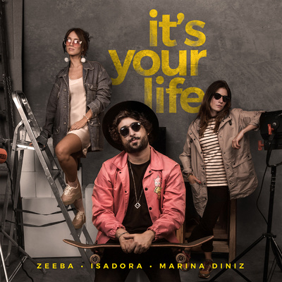 Zeeba, Isadora, & Marina Diniz It&#039;s Your Life cover artwork