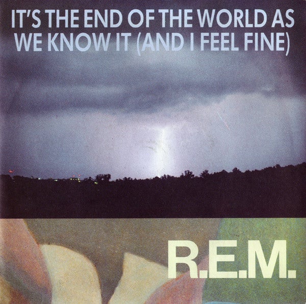 R.E.M. It&#039;s the End of the World As We Know It (And I Feel Fine) cover artwork