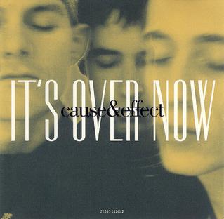 Cause and Effect — It&#039;s Over Now cover artwork