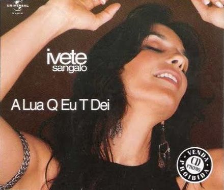 Ivete Sangalo — A Lua Q Eu T Dei cover artwork