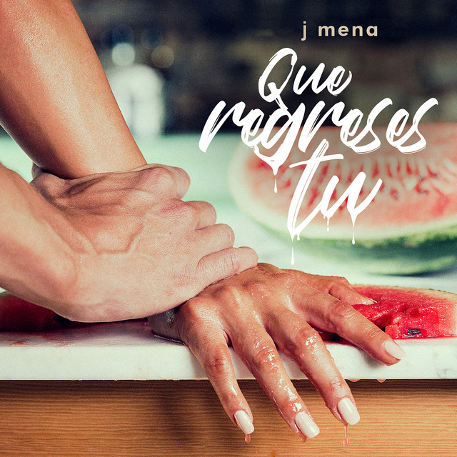 J Mena — Que Regreses Tú cover artwork
