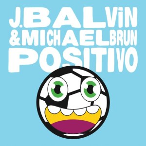 J Balvin & Michaël Brun — Positivo cover artwork