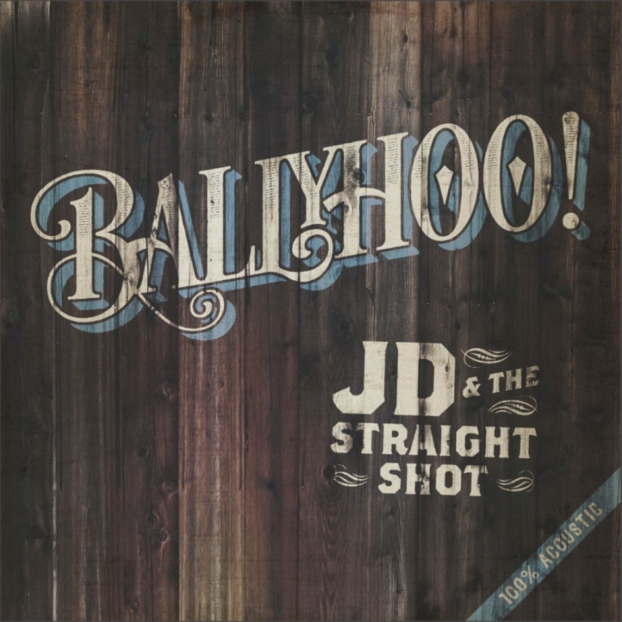 JD &amp; The Straight Shot Ballyhoo! cover artwork