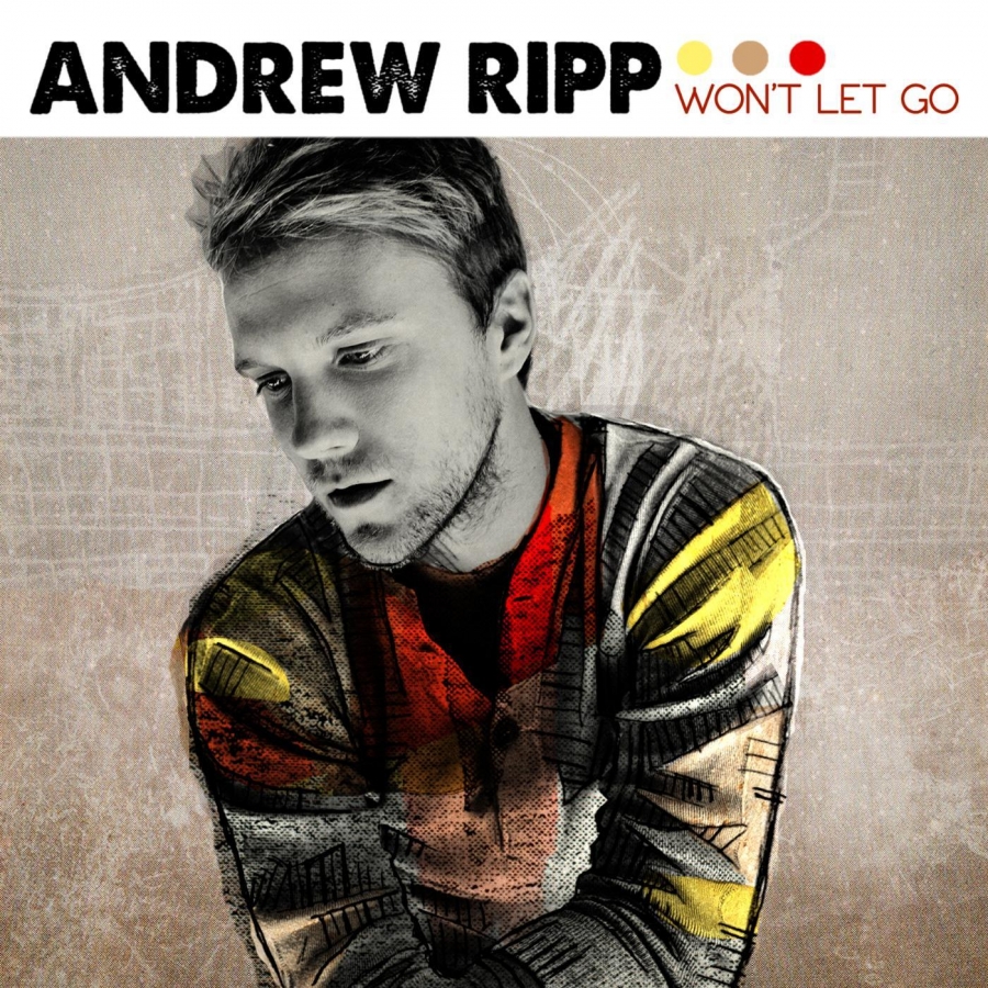Andrew Ripp Won&#039;t Let Go cover artwork