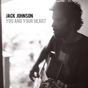 Jack Johnson You and Your Heart cover artwork