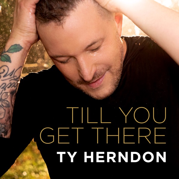 Ty Herndon — Till You Get There cover artwork