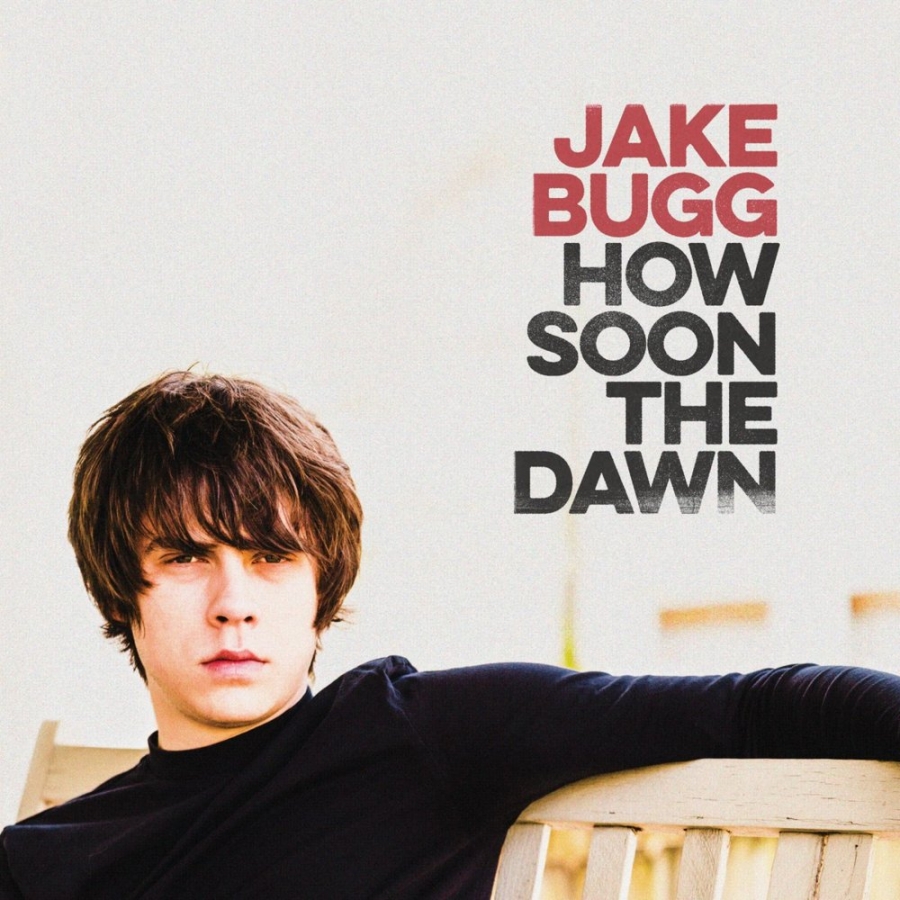 Jake Bugg How Soon The Dawn cover artwork