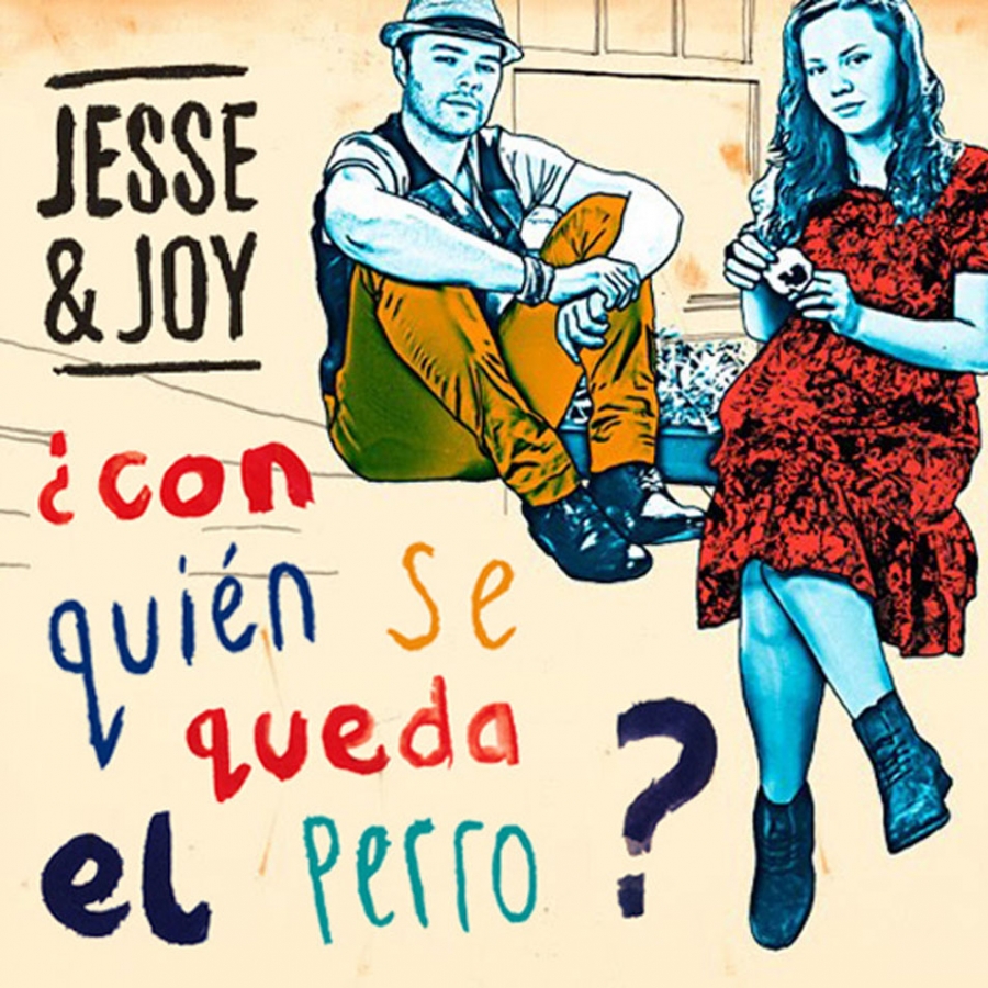 Jesse &amp; Joy — ¿Con Quién Se Queda el Perro? cover artwork