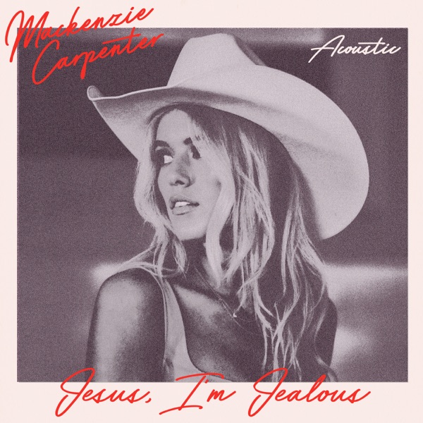Mackenzie Carpenter — Jesus, I&#039;m Jealous cover artwork