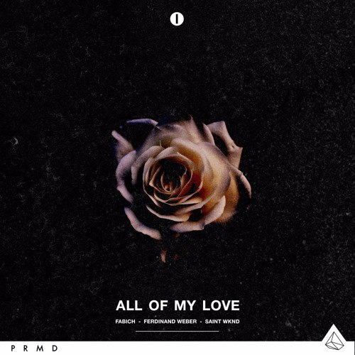 Ferdinand Weber & Fabich featuring SAINT WKND — All Of My Love cover artwork