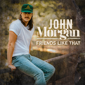 John Morgan — Friends Like That cover artwork
