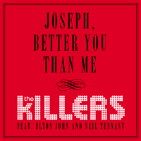 The Killers ft. featuring Elton John & Neil Tennant Joseph, Better You Than Me cover artwork