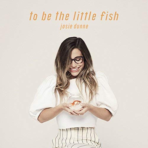 Josie Dunne To Be The Little Fish cover artwork
