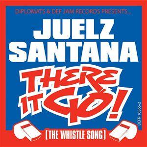 Juelz Santana — There It Go! (The Whistle Song) cover artwork