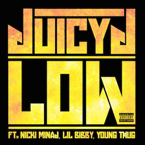 Juicy J ft. featuring Nicki Minaj, Lil Bibby, & Young Thug Low cover artwork