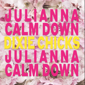 The Chicks — Julianna Calm Down cover artwork