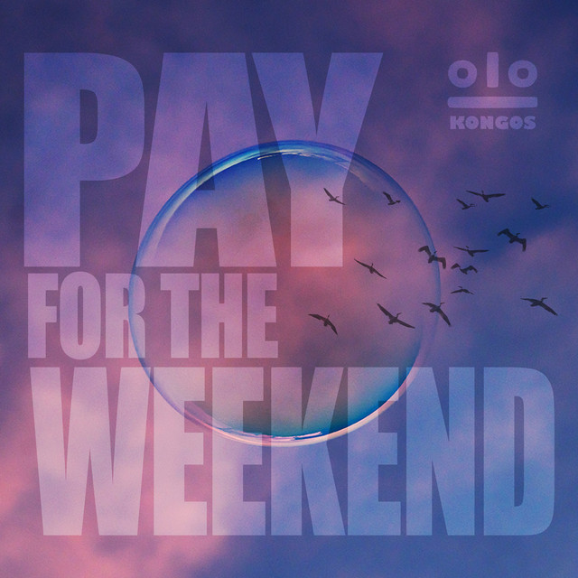 KONGOS Pay For The Weekend cover artwork