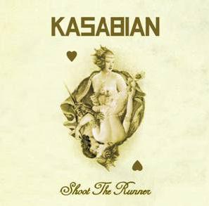 Kasabian — Shoot the Runner cover artwork