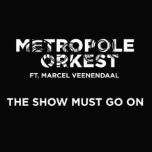 Metropole Orkest & Marcel Veenendaal featuring ZO! Gospel Choir — The Show Must Go On cover artwork