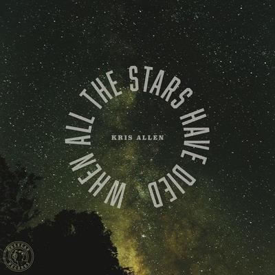 Kris Allen When All The Stars Have Died cover artwork