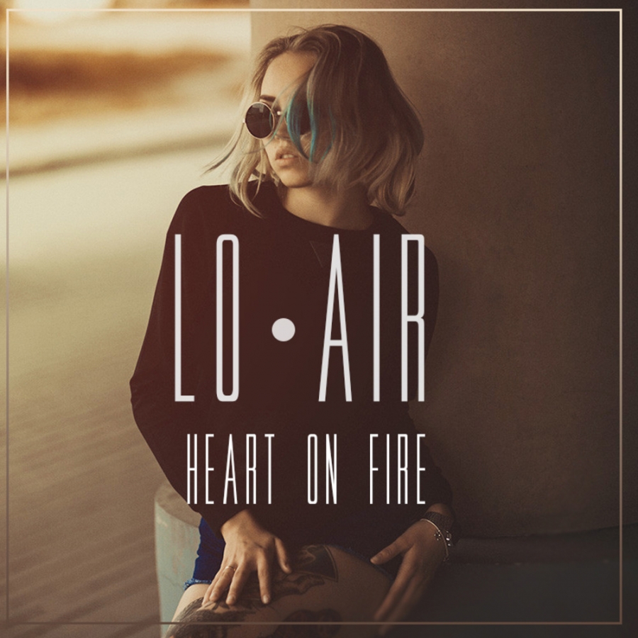 Lo Air Heart On Fire cover artwork