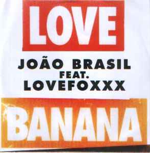 João Brasil featuring Lovefoxxx — L.O.V.E. Banana cover artwork