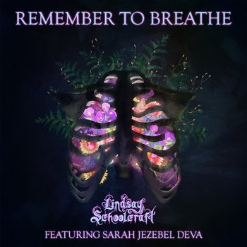 Lindsay Schoolcraft featuring Sarah Jezebel Deva — Remember To Breathe cover artwork