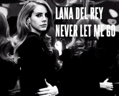 Lana Del Rey Never Let Me Go cover artwork