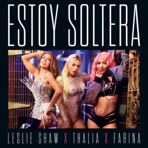 Leslie Shaw, Thalía, & Farina Estoy Soltera cover artwork