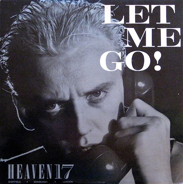 Heaven 17 — Let me go! cover artwork