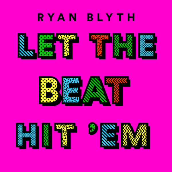 Ryan Blyth — Let the Beat Hit&#039;Em cover artwork