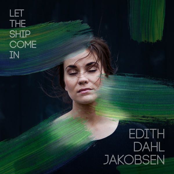 Edith Dahl Jakobsen Let the Ship Come In cover artwork