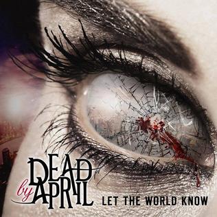 Dead By April Let the World Know cover artwork