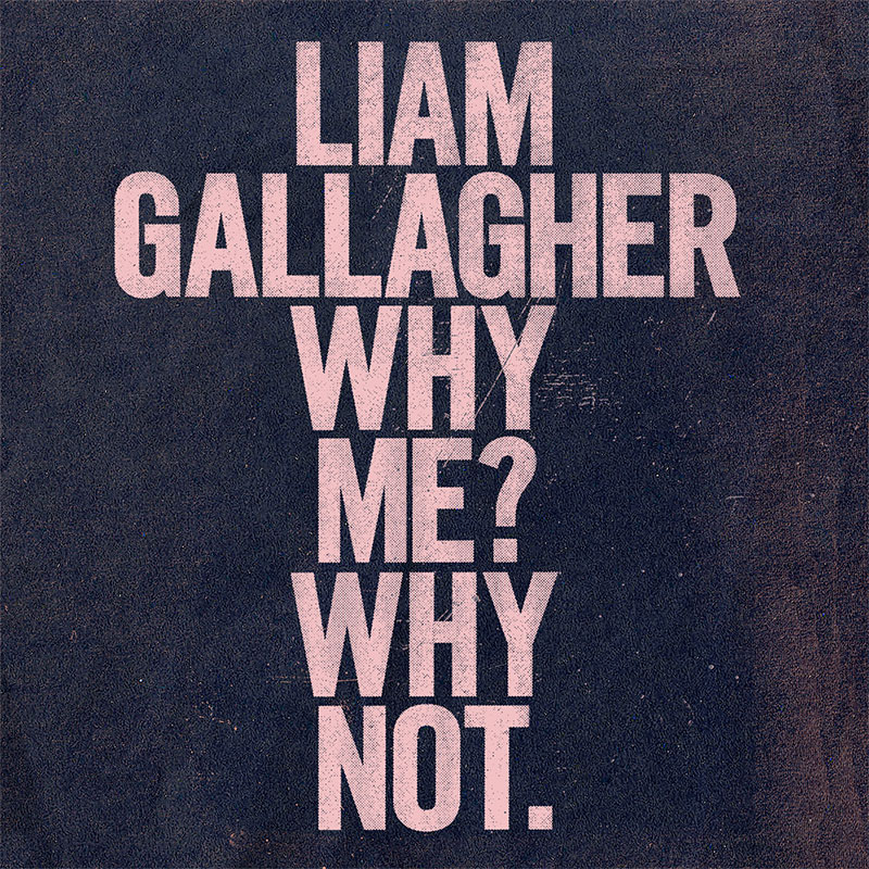 Liam Gallagher — Why Me? Why Not. cover artwork