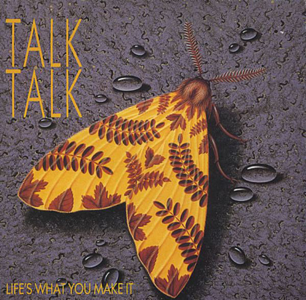 Talk Talk — Life&#039;s What You Make It cover artwork